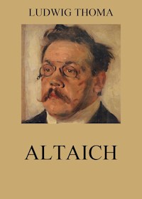 Altaich -  Ludwig Thoma - ebook