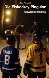 Die Eishockey Pinguine: Eiswiesen-Hockey - Elke Pfesdorf - ebook