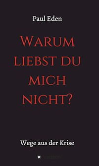 " Warum liebst du mich nicht " - Paul Eden - ebook