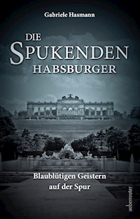 Die spukenden Habsburger - Gabriele Hasmann - ebook