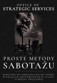 Proste Metody Sabotażu (1944) - Office of Strategic Services - ebook