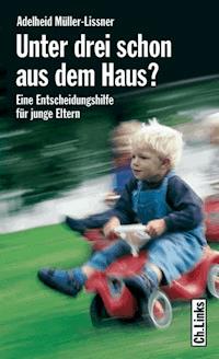 Unter drei schon aus dem Haus? - Adelheid Müller-Lissner - ebook