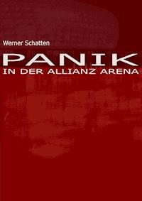 Panik in der Allianz Arena - Werner Schatten - ebook