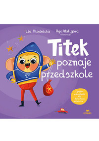 Titek poznaje przedszkole - Urszula Młodnicka, Agnieszka Waligóra - książka