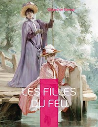 Les Filles du feu - Gérard De Nerval - ebook