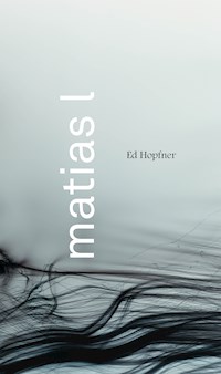 Matias I - Ed Hopfner - ebook