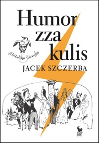 Humor zza kulis - Szczerba Jacek - książka