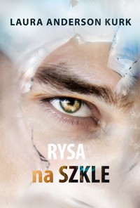Rysa na szkle - Laura Anderson Kurk - ebook + książka