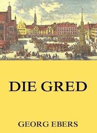 Die Gred - Georg Ebers - ebook