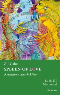 SPLEEN OF LOVE - Reinigung durch Liebe - Z.J. Galos - ebook
