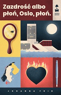 Zazdrość albo płoń, Oslo, płoń - Frid Johanna - ebook + książka
