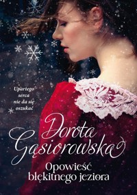 Opowieść błękitnego jeziora - Dorota Gąsiorowska - książka