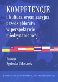 Kompetencje i kultura organizacyjna przedsiębiorstw w perspektywie międzynarodowej -  - książka