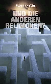 ...und die anderen Religionen - Gitt Werner - ebook