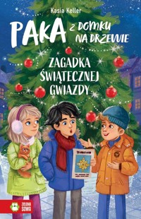 PAKA z domku na drzewie. Zagadka świątecznej gwiazdy - Keller Kasia - książka