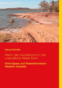 Wenn der Kookaburra in die unendliche Weite führt - Georg E. Schäfer - ebook