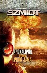 Apokalipsa według Pana Jana - Robert J. Szmidt - ebook + audiobook + książka