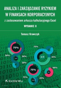 Analiza i zarządzanie ryzykiem w finansach korporacyjnych z zastosowaniem arkusza kalkulacyjnego Excel - Krawczyk Tomasz - książka