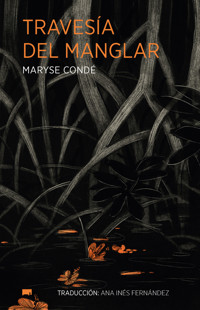 Travesía del manglar - Conde Maryse - ebook