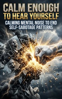 Calm Enough to Hear Yourself - Alex Linden - ebook