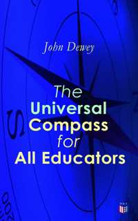 The Universal Compass for All Educators - John Dewey - ebook