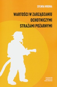 Wartości w zarządzaniu ochotniczymi strażami pożarnymi - Wrona Sylwia - książka
