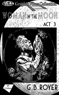 Graphic Films Collection - woman in the moon – act 3 - G.B. Royer - ebook