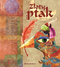 Baśnie perskie Złoty ptak - Kwiatkowski Albert - książka