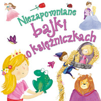 Niezapomniane bajki o księżniczkach - zbiorowa praca - książka