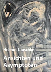 Ansichten und Asymptoten - Helmut Lauschke - ebook