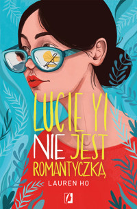 Lucie Yi NIE jest romantyczką - Ho Lauren - ebook + audiobook + książka