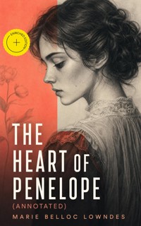 The Heart of Penelope (Annotated) - Marie Belloc Lowndes - ebook