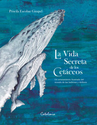La vida secreta de los cetáceos - Priscila Escobar Gimpel - ebook