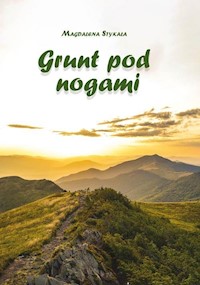 Grunt pod nogami - Stykała Magdalena - książka
