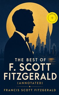 The Best of F. Scott Fitzgerald (Annotated) - Francis Scott Fitzgerald - ebook