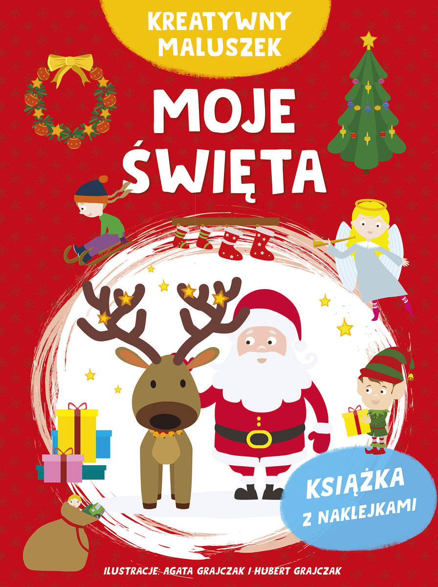 Kreatywny maluszek. Moje święta - Małgorzata Potocka, Agata Grajczak (ilustr.), Hubert Grajczak (ilustr.) - książka