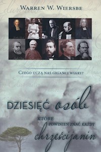 Dzięsięć osób które powinien znać każdy chrześcijanin - Wiersbe Warren W. - książka