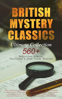 BRITISH MYSTERY CLASSICS - Ultimate Collection: 560+ Detective Novels, Thrillers & True Crime Stories - Edgar Wallace - ebook