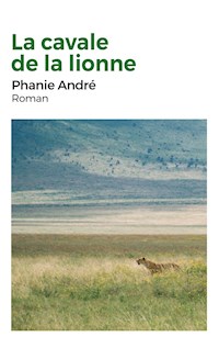 La Cavale de la lionne - Phanie André - ebook
