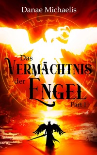 Das Vermächtnis der Engel - Danae Michaelis - ebook