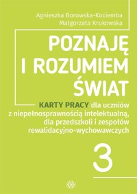 Poznaję i rozumiem świat Karty pracy 3 - Borowska-Kociemba Agnieszka, Krukowska Małgorzata - książka