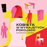 Kobieta w wynajętych pokojach - Katarzyna T. Nowak - ebook + audiobook