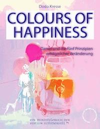 COLOURS OF HAPPINESS - Dodo Kresse - ebook