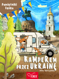 Pamiętniki Fenka. Kamperem przez Ukrainę - Anna Jurczyńska - ebook + audiobook