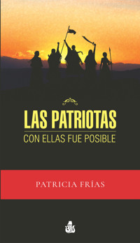 Las Patriotas - Patricia Frías - ebook