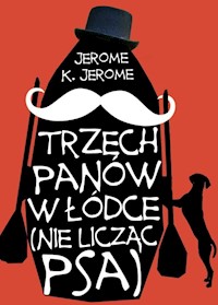 Trzech panów w łódce [nie licząc psa] - Jerome Jerome K. - książka