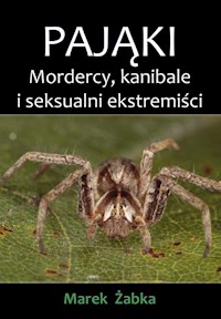 Pająki. Mordercy, kanibale i seksualni ekstremiści - Żabka Marek - książka