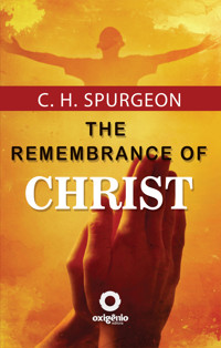 The Remembrance of Christ - C. H. Spurgeon - ebook