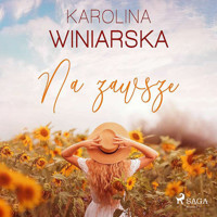 Na zawsze - Winiarska Karolina - audiobook