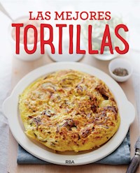 Las mejores tortillas - Autores varios - ebook